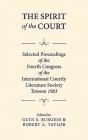 The Spirit of the Court: Selected Proceedings of the Fourth Congress of the International Courtly Literature By Glyn S. Burgess (Editor), Robert A. Taylor (Editor), Alan Deyermond Al (Editor) Cover Image