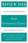 Your Erroneous Zones: Step-by-Step Advice for Escaping the Trap of Negative Thinking and Taking Control of Your Life By Wayne W. Dyer Cover Image