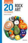 All-New Twenty to Make: Rock Art (All New 20 to Make) Cover Image