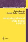 Analyzing Medical Data Using S-Plus (Statistics for Biology and Health) By Brian Everitt, Sophia Rabe-Hesketh Cover Image