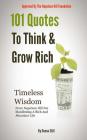 101 Quotes To Think And Grow rich: Timeless Wisdom From Napoleon Hill For Manifesting A Rich And Abundant Life By Donna Still Cover Image