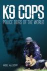 K9 Cops: Police Dogs of the World Cover Image