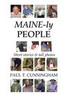 Maine-ly People By Paul T. Cunningham, Paul T. Cunningham (Photographer) Cover Image