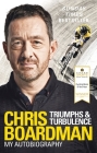 Triumphs and Turbulence: My Autobiography By Chris Boardman, MBE Cover Image