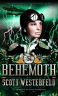Behemoth (The Leviathan Trilogy) By Scott Westerfeld, Keith Thompson (Illustrator) Cover Image
