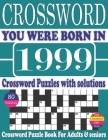 You Were Born in 1999: Crossword Puzzle Book: Crossword Puzzle Book With Word Find Puzzles for Seniors Adults and All Other Puzzle Fans & Per By Ryom Mon K. Publication Cover Image