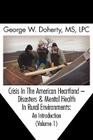Crisis in the American Heartland: Disasters & Mental Health in Rural Environments -- An Introduction (Volume 1) Cover Image