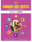 Common Core Success Grade 4 Math: Preparing Students for a Brilliant Future (Barron's Common Core Success) By Barron's Educational Series Cover Image