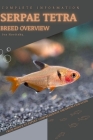 Serpae Tetra: From Novice to Expert. Comprehensive Aquarium Fish Guide By Iva Novitsky Cover Image