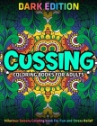 Cussing Coloring Books for Adults: DARK EDITION: Hilarious Sweary Coloring book For Fun and Stress Relief By Jay Coloring Cover Image