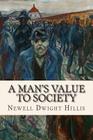 A Man's Value to Society By Newell Dwight Hillis Cover Image