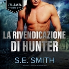 La Rivendicazione Di Hunter By S. E. Smith, Valentina Vinci (Read by) Cover Image