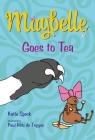 Maybelle Goes to Tea By Katie Speck, Paul Rátz de Tagyos (Illustrator) Cover Image