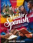 Master Spanish: A Comprehensive Guide to Language Learning