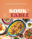 Souk to Table: Traditional Middle Eastern Dishes for Everyday Meals Cover Image