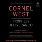 Prophesy Deliverance!: An Afro-American Revolutionary Christianity: 40th Anniversary Expanded Edition By Cornel West, Johnathan Lee Walton (Foreword by), Johnathan Lee Walton (Contribution by) Cover Image