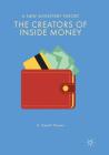 The Creators of Inside Money: A New Monetary Theory By D. Gareth Thomas Cover Image