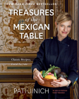 Pati Jinich Treasures Of The Mexican Table: Classic Recipes, Local Secrets By Pati Jinich Cover Image