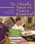 Do I Really Have to Teach Reading?: Content Comprehension, Grades 6-12 By Cris Tovani Cover Image