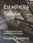 Estadística Tabular: La tabla estadística como herramienta metodológica Cover Image
