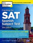 Cracking the SAT Spanish Subject Test, 15th Edition (College Test Preparation) By Princeton Review Cover Image