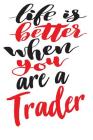 Life is Better When You Are A Trader: 6x9 College Ruled Line Paper 150 Pages Cover Image