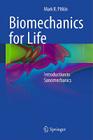 Biomechanics for Life: Introduction to Sanomechanics By Mark R. Pitkin Cover Image