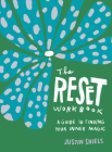 The Reset Workbook: A Guide to Finding Your Inner Magic By Justin Shiels Cover Image