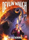 Devlin Waugh: The Reckoning By Ales Kot, Patrick Goddard (By (artist)), Mike Dowling (By (artist)) Cover Image