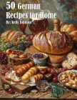 50 German Recipes for Home Cover Image