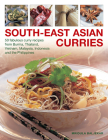 South-East Asian Curries: 50 Fabulous Curry Recipes from Burma, Thailand, Vietnam, Malaysia, Indonesia and the Philippines By Mirdula Baljekar Cover Image