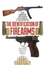 The Identification of Firearms: From Ammunition Fired Therein With an Analysis of Legal Authorities By Jack Disbrow Gunther, Charles O. Gunther Cover Image