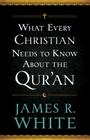 What Every Christian Needs to Know about the Qur'an Cover Image