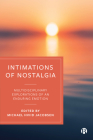 Intimations of Nostalgia: Multidisciplinary Explorations of an Enduring Emotion By Michael Hviid Jacobsen (Editor) Cover Image