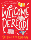 Welcome to Your Period! (Welcome to Your Body) By Yumi Stynes, Dr. Melissa Kang, Jenny Latham (Illustrator) Cover Image