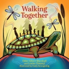 Walking Together By Albert D. Marshall, Louise Zimanyi, Emily Kewageshig (Illustrator) Cover Image