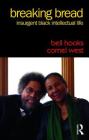 Breaking Bread: Insurgent Black Intellectual Life By Bell Hooks, Cornel West Cover Image