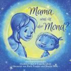Mama, was ist der Mond? By Eliza Reisfeld (Illustrator), Ruth Franke (Translator), Martin Metz (Translator) Cover Image