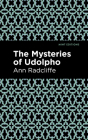 The Mysteries of Udolpho By Ann Radcliffe, Mint Editions (Contribution by) Cover Image
