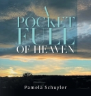 A Pocket Full of Heaven By Pamela Schuyler Cover Image