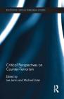 Critical Perspectives on Counter-Terrorism (Routledge Critical Terrorism Studies) By Lee Jarvis (Editor), Michael Lister (Editor) Cover Image