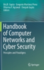 Handbook of Computer Networks and Cyber Security: Principles and Paradigms By Brij B. Gupta (Editor), Gregorio Martinez Perez (Editor), Dharma P. Agrawal (Editor) Cover Image