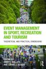Event Management in Sport, Recreation and Tourism: Theoretical and Practical Dimensions By Cheryl Mallen (Editor), Lorne J. Adams (Editor) Cover Image