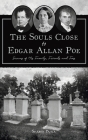 Souls Close to Edgar Allan Poe: Graves of His Family, Friends and Foes By Sharon Pajka Cover Image