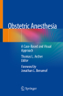 Obstetric Anesthesia: A Case-Based and Visual Approach By Thomas L. Archer (Editor) Cover Image