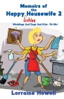 Memoirs of the Happy Lesbian Housewife 2: Weddings And Dogs And Kids, Oh My! By Lorraine Howell Cover Image
