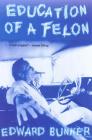 Education of a Felon: A Memoir By Edward Bunker Cover Image