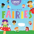 Counting with Fairies (Count with Me) By Robin Twiddy, Amy Li (Illustrator) Cover Image