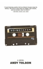 Noisemaker By Andy Tolson, Andrew Wetmore (Editor), Brian Graham (Cover Design by) Cover Image