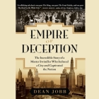 Empire of Deception: The Incredible Story of a Master Swindler Who Seduced a City and Captivated the Nation Cover Image